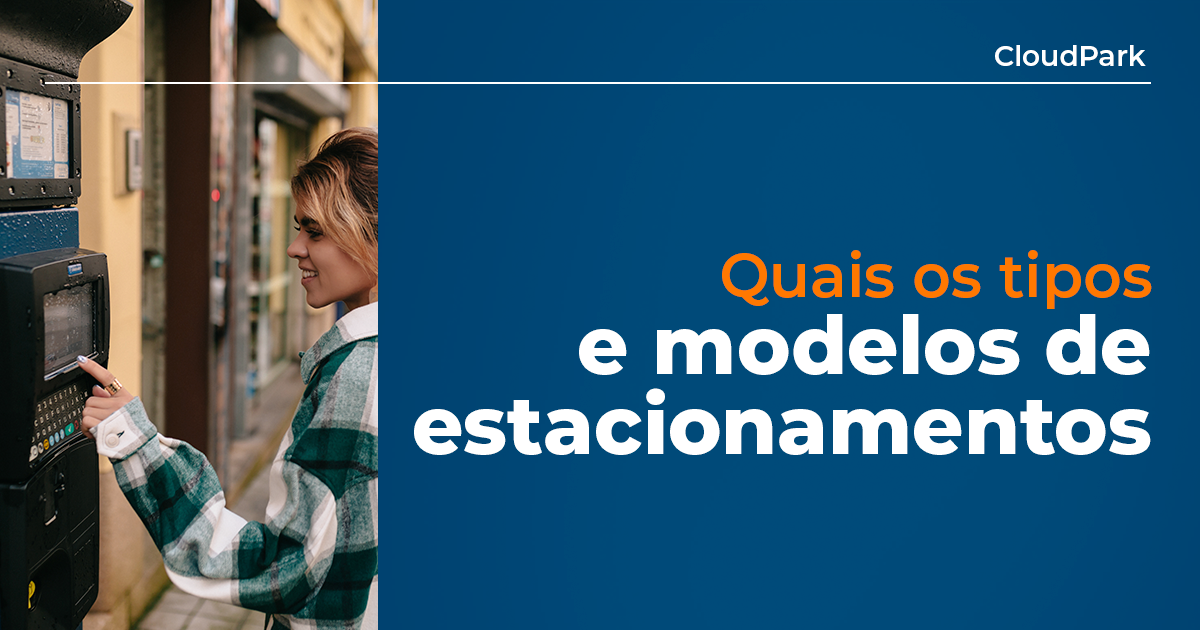 quais-os-tipos-e-modelos-de-estacionamentos